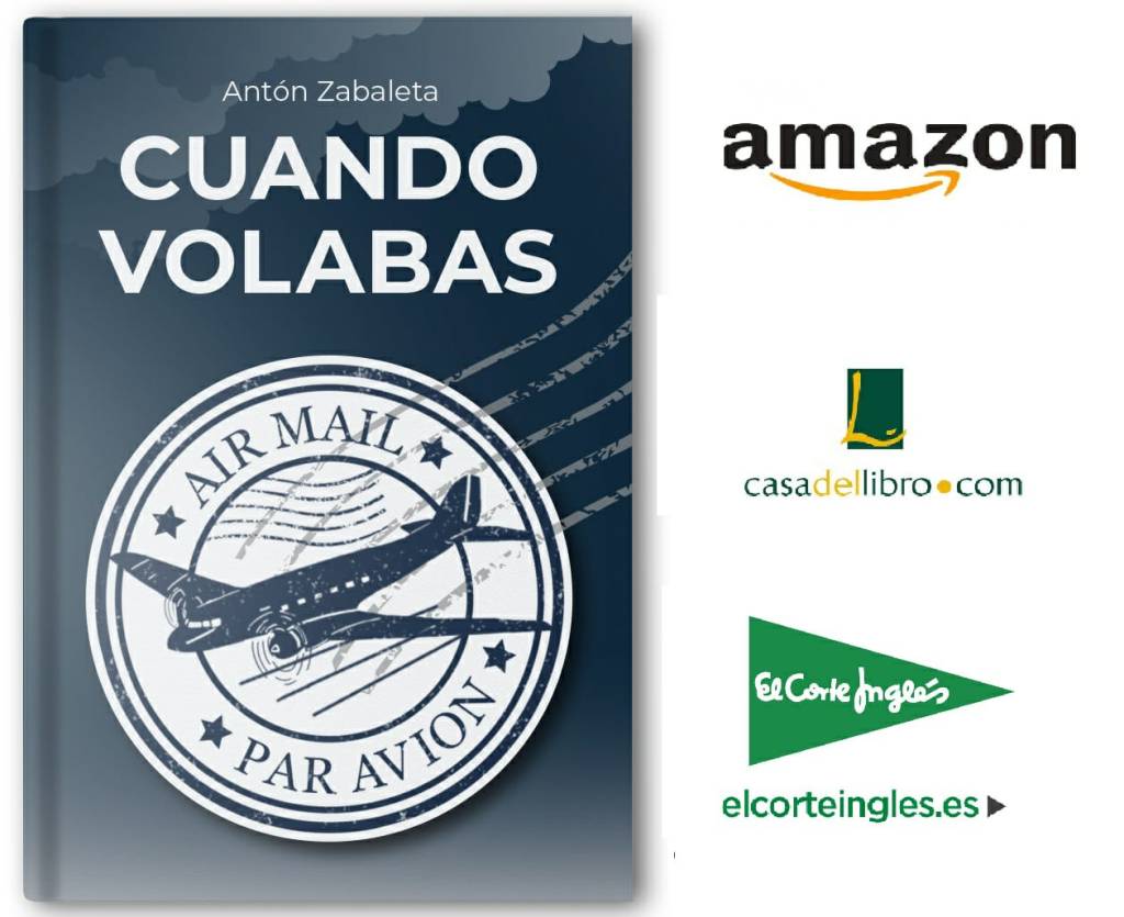 Cuando Volabas | Libro de Antón Zabaleta (pseudónimo de los coautores: Antonio Alonso y Lourdes Dalmau). A la venta en El Corte Inglés, Amazon y la Casa del Libro.
