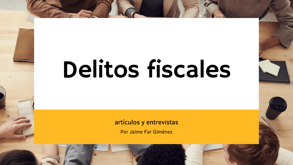 Delitos fiscales 
---
Artículos y entrevistas
---
Entrevisttas.com