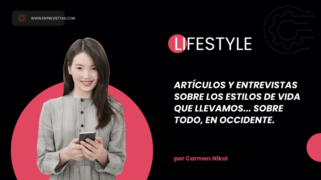 Lifestyle en Entrevisttas.com
---
Artículos y entrevistas sobre los estilos de vida que llevamos... sobre todo, en Occidente.
---
Entrevisttas.com