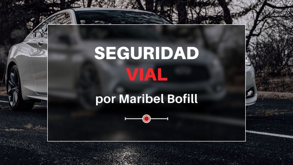 Seguridad Vial. Artículos escritos por Maribel Bofill, profesora de seguridad vial.