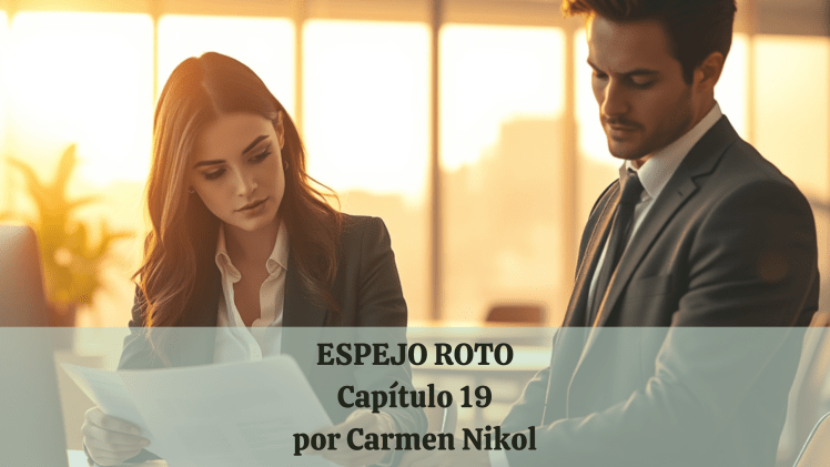Espejo roto – Capítulo 19: Entre el deber y el&nbsp;deseo