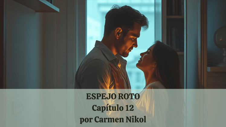 Espejo roto – Capítulo 12: Movimientos&nbsp;silenciosos