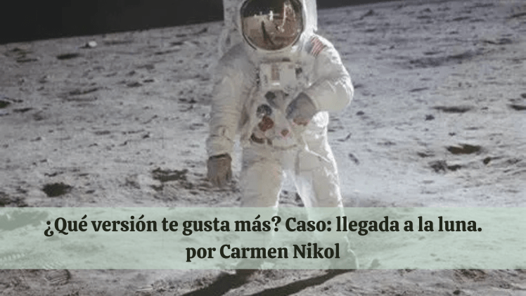 ¿Qué versión te gusta más? Caso: llegada a la&nbsp;luna.