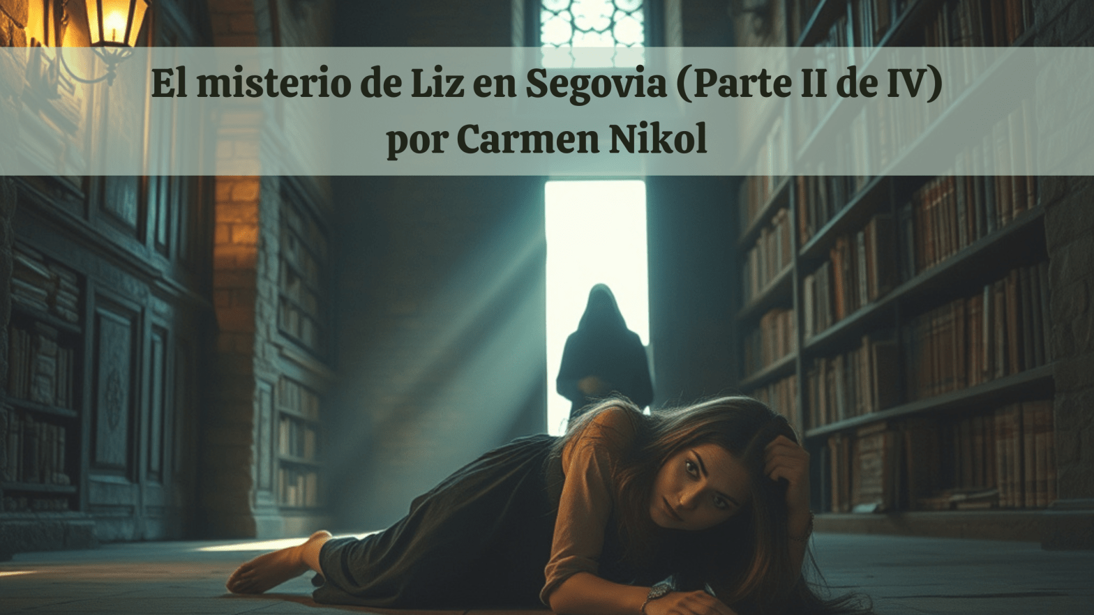 El misterio de Liz en Segovia (Parte II de IV)