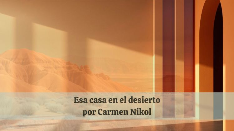 Esa casa en el&nbsp;desierto